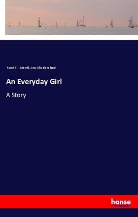 Merrill / Blanchard |  An Everyday Girl | Buch |  Sack Fachmedien
