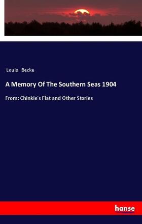 Becke |  A Memory Of The Southern Seas 1904 | Buch |  Sack Fachmedien