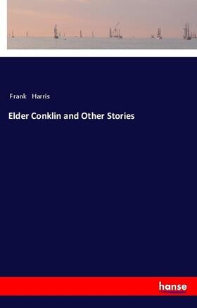 Harris |  Elder Conklin and Other Stories | Buch |  Sack Fachmedien
