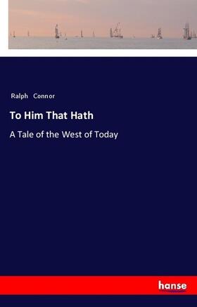 Connor |  To Him That Hath | Buch |  Sack Fachmedien