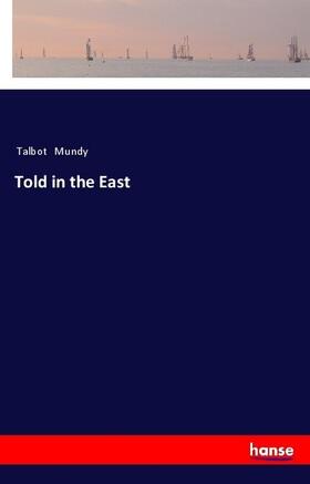 Mundy |  Told in the East | Buch |  Sack Fachmedien