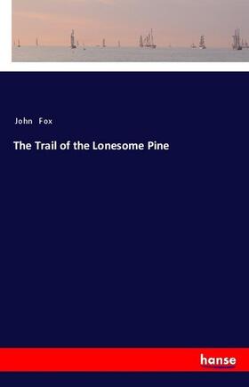 Fox |  The Trail of the Lonesome Pine | Buch |  Sack Fachmedien