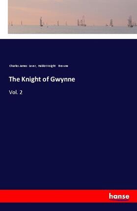 Lever / Browne |  The Knight of Gwynne | Buch |  Sack Fachmedien