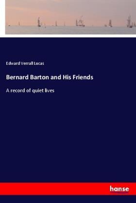 Lucas |  Bernard Barton and His Friends | Buch |  Sack Fachmedien