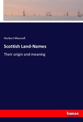 Maxwell |  Scottish Land-Names | Buch |  Sack Fachmedien