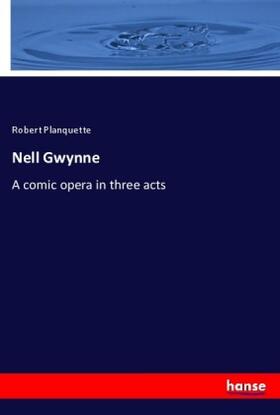 Planquette |  Nell Gwynne | Buch |  Sack Fachmedien