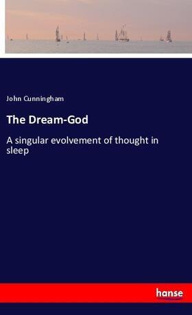 Cunningham |  The Dream-God | Buch |  Sack Fachmedien
