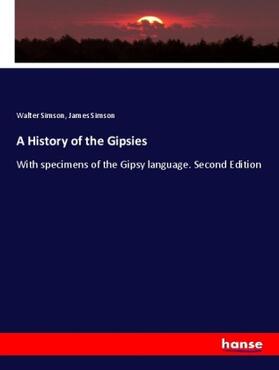 Simson |  A History of the Gipsies | Buch |  Sack Fachmedien