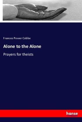 Cobbe |  Alone to the Alone | Buch |  Sack Fachmedien