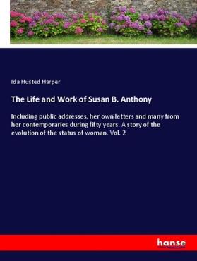Harper |  The Life and Work of Susan B. Anthony | Buch |  Sack Fachmedien