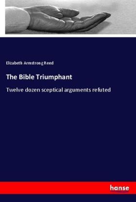 Reed |  The Bible Triumphant | Buch |  Sack Fachmedien