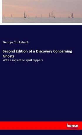 Cruikshank |  Second Edition of a Discovery Concerning Ghosts | Buch |  Sack Fachmedien