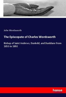 Wordsworth |  The Episcopate of Charles Wordsworth | Buch |  Sack Fachmedien