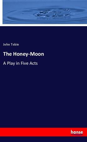 Tobin |  The Honey-Moon | Buch |  Sack Fachmedien