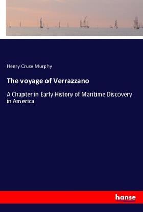 Murphy |  The voyage of Verrazzano | Buch |  Sack Fachmedien