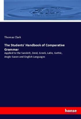 Clark |  The Students' Handbook of Comparative Grammar | Buch |  Sack Fachmedien