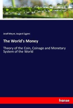 Meyer / Eggers |  The World's Money | Buch |  Sack Fachmedien