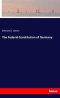 James |  The Federal Constitution of Germany | Buch |  Sack Fachmedien