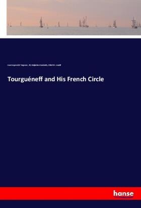 Turgenev / Halpérine-Kaminsky / Arnold |  Tourguéneff and His French Circle | Buch |  Sack Fachmedien