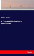 Thomas |  A Century of Methodism in Germantown | Buch |  Sack Fachmedien