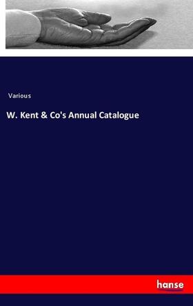 Various |  W. Kent & Co's Annual Catalogue | Buch |  Sack Fachmedien