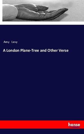Levy |  A London Plane-Tree and Other Verse | Buch |  Sack Fachmedien
