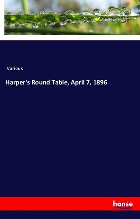 Various |  Harper's Round Table, April 7, 1896 | Buch |  Sack Fachmedien
