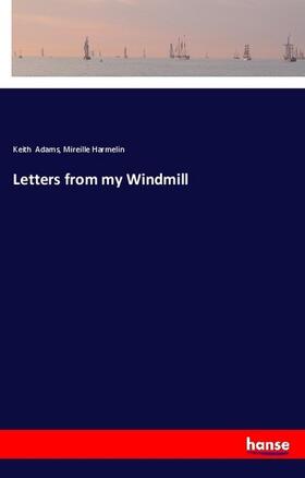 Adams / Harmelin |  Letters from my Windmill | Buch |  Sack Fachmedien
