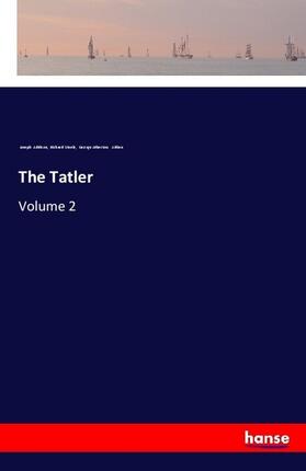 Addison / Steele / Aitken | The Tatler | Buch | 978-3-337-54794-3 | sack.de