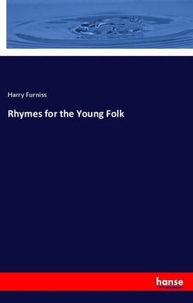 Furniss |  Rhymes for the Young Folk | Buch |  Sack Fachmedien