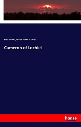 Edwards / Aubert de Gaspé |  Cameron of Lochiel | Buch |  Sack Fachmedien
