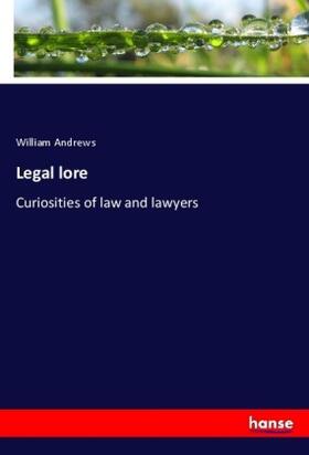 Andrews |  Legal lore | Buch |  Sack Fachmedien