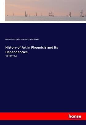 Perrot / Armstrong / Chipiez |  History of Art in Phoenicia and Its Dependencies | Buch |  Sack Fachmedien