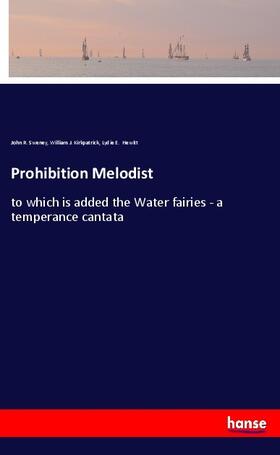 Sweney / Kirkpatrick / Hewitt |  Prohibition Melodist | Buch |  Sack Fachmedien