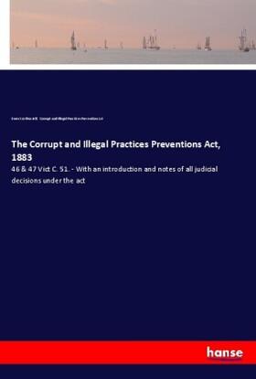Jelf | The Corrupt and Illegal Practices Preventions Act, 1883 | Buch | 978-3-337-56652-4 | sack.de