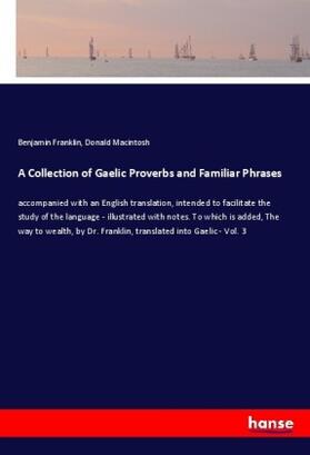 Franklin / Macintosh |  A Collection of Gaelic Proverbs and Familiar Phrases | Buch |  Sack Fachmedien