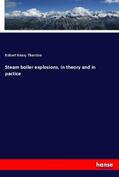 Thurston |  Steam boiler explosions, in theory and in pactice | Buch |  Sack Fachmedien
