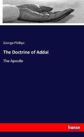 Phillips |  The Doctrine of Addai | Buch |  Sack Fachmedien