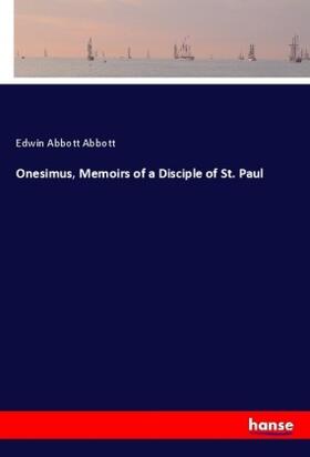 Abbott |  Onesimus, Memoirs of a Disciple of St. Paul | Buch |  Sack Fachmedien