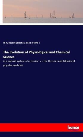 Houdini Collection / Stillman |  The Evolution of Physiological and Chemical Science | Buch |  Sack Fachmedien