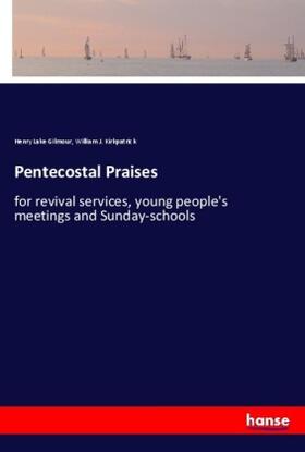 Gilmour / Kirkpatrick |  Pentecostal Praises | Buch |  Sack Fachmedien