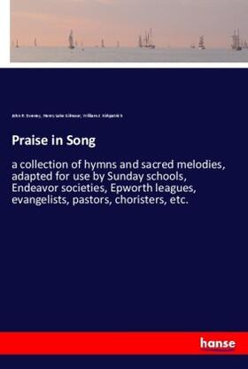 Sweney / Gilmour / Kirkpatrick |  Praise in Song | Buch |  Sack Fachmedien