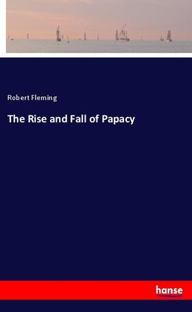 Fleming |  The Rise and Fall of Papacy | Buch |  Sack Fachmedien
