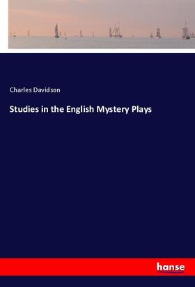 Davidson | Studies in the English Mystery Plays | Buch | 978-3-337-58354-5 | sack.de