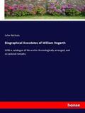 Nichols |  Biographical Anecdotes of William Hogarth | Buch |  Sack Fachmedien