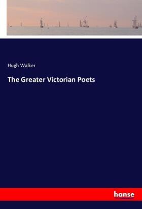 Walker |  The Greater Victorian Poets | Buch |  Sack Fachmedien