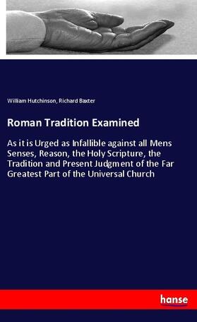 Hutchinson / Baxter | Roman Tradition Examined | Buch | 978-3-337-59000-0 | sack.de
