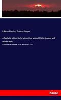 Burke / Cooper |  A Reply to Mister Burke's Invective against Mister Cooper and Mister Watt | Buch |  Sack Fachmedien