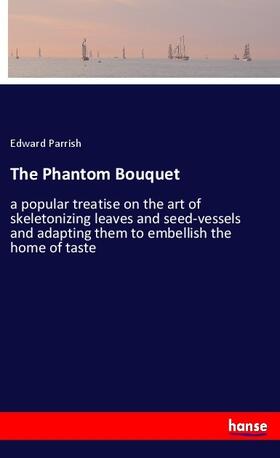 Parrish | The Phantom Bouquet | Buch | 978-3-337-59200-4 | sack.de