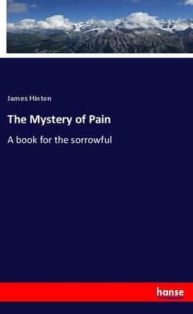 Hinton |  The Mystery of Pain | Buch |  Sack Fachmedien